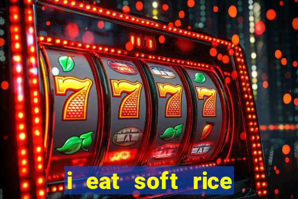 i eat soft rice in another world pt br cap 1